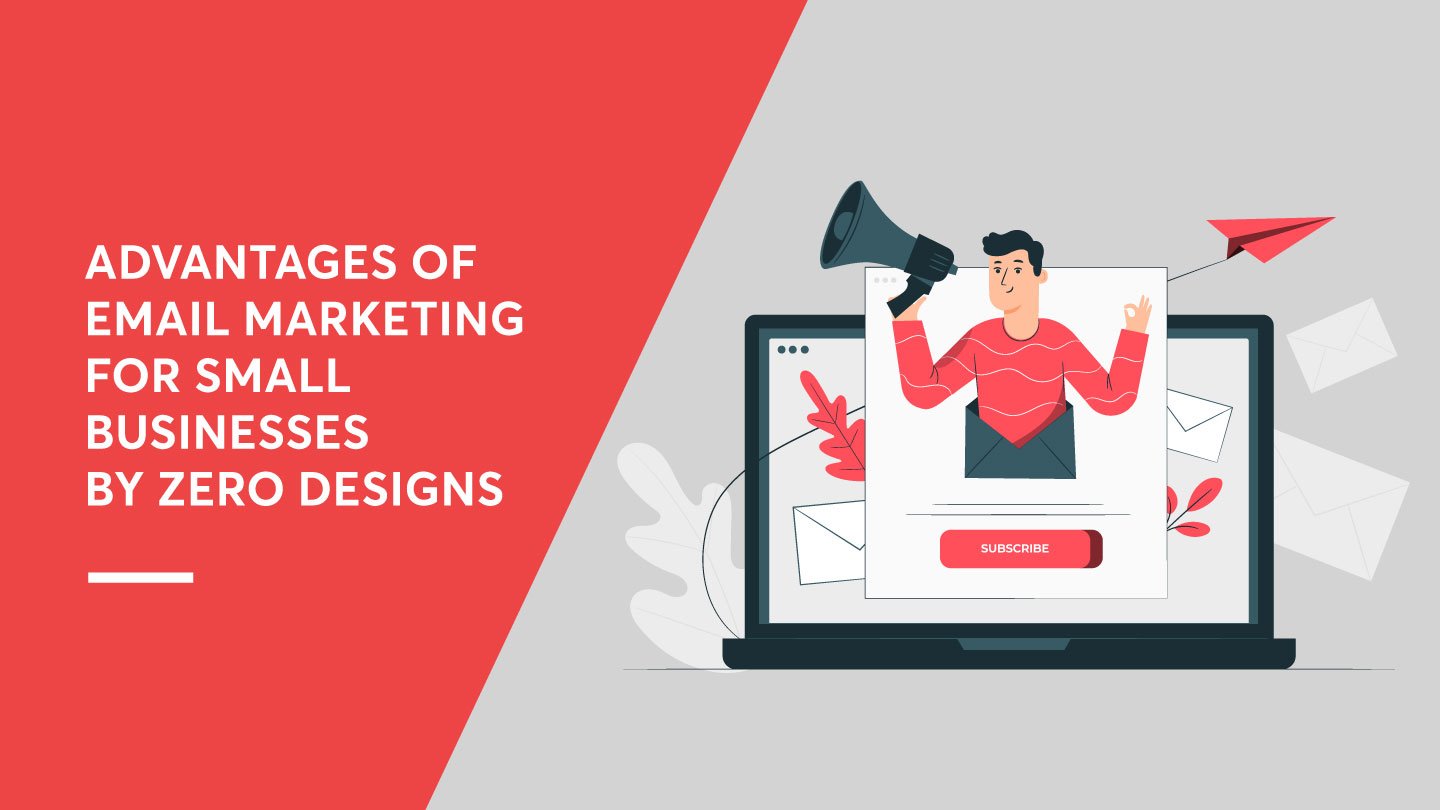 Advantages of email marketing for small businesses by Zero Designs