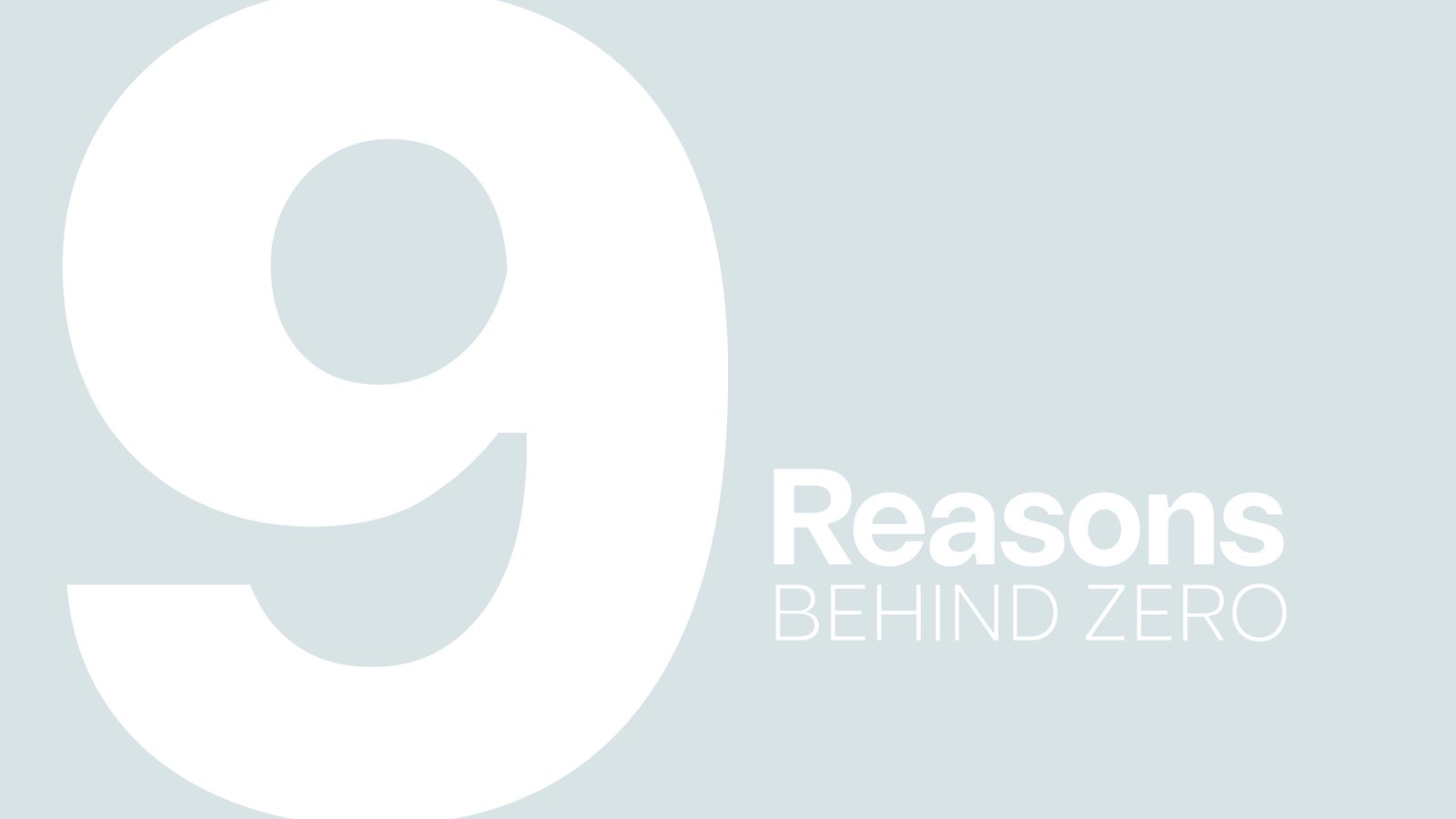 9 reason behind zero